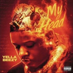 Yella Beezy ~ My Head