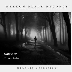 Brian Kuhn - Switch up [Mellon Place Records]