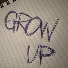 Grow Up