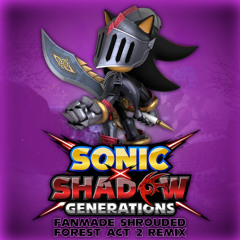 Sonic x Shadow Generations | Shrouded Forest: Act 2 (Fanmade Remix)
