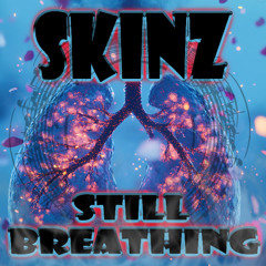 SKINZ - STILL BREATHING
