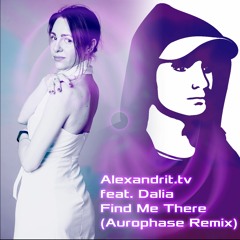 Alexandrit.tv - Find Me There (Aurophase Remix)