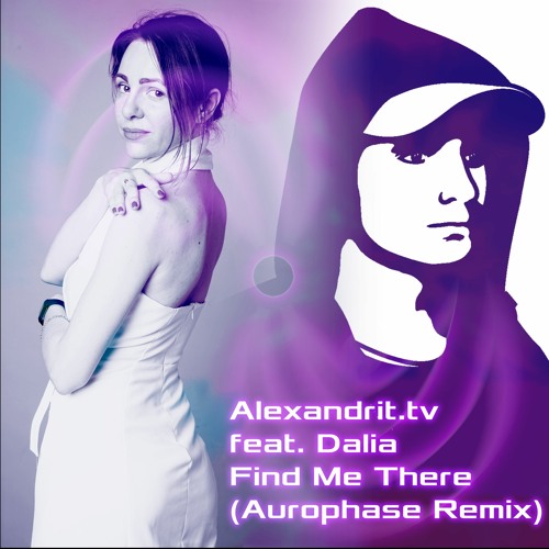 Alexandrit.tv - Find Me There (Aurophase Remix)