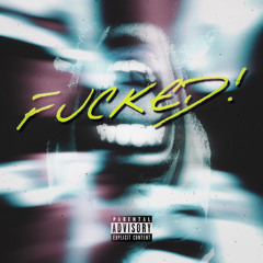 FUCKED!