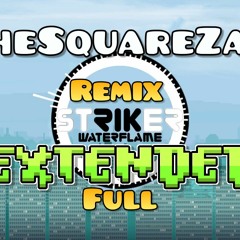 Waterflame - Striker (Extended Full Geometry Dash) TheSquareZam Remix