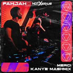 Fahjah x Notxerius - Merci (Kanye Mashmix)