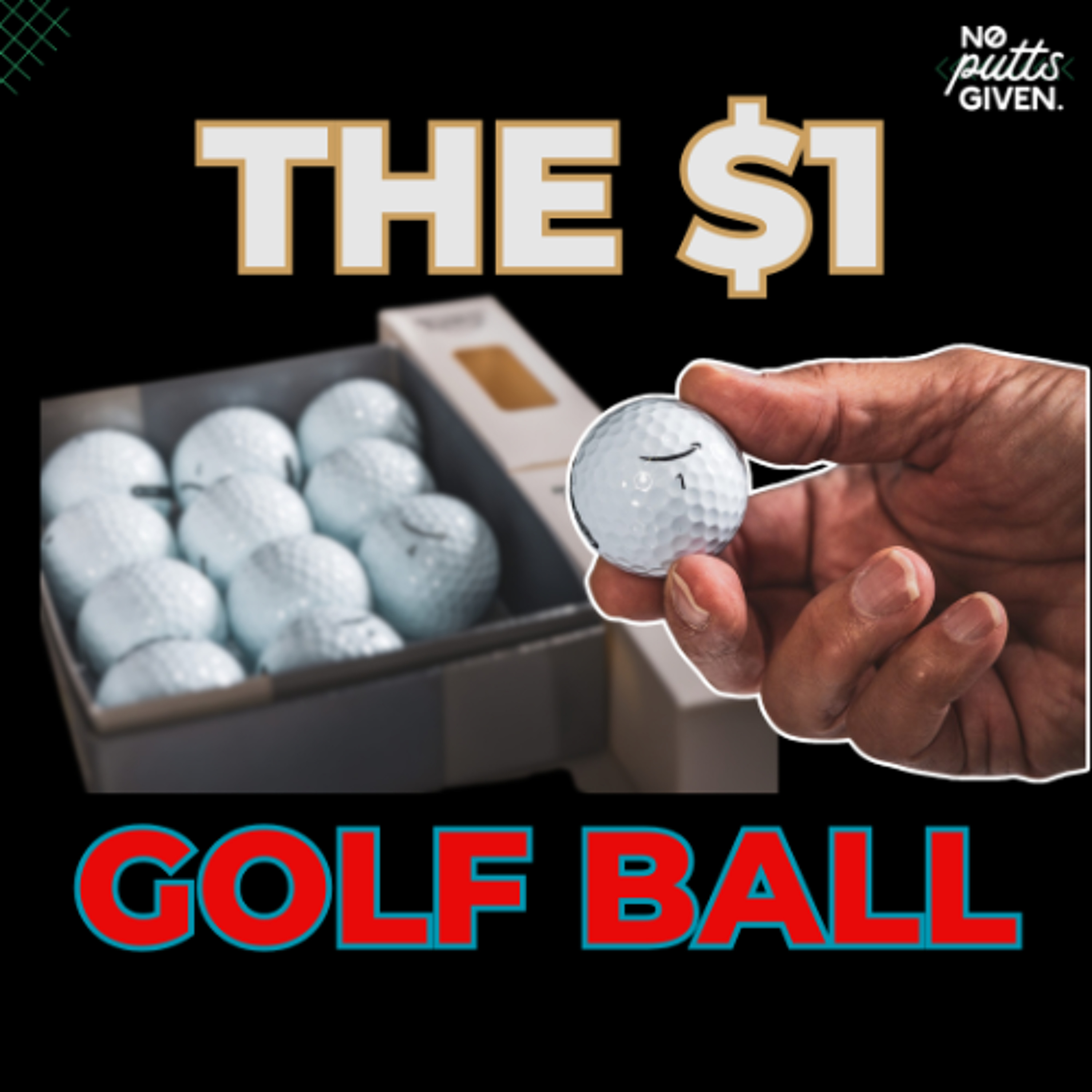 The $1 Golf Ball | NoPuttsGiven 243
