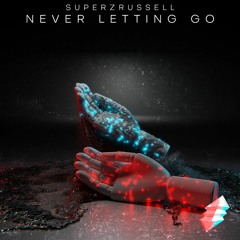 SuperZrussell - Never Letting Go