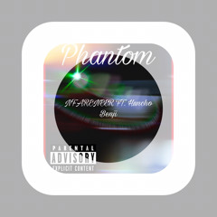 Phantom NFAreneer FT. Huncho Benji