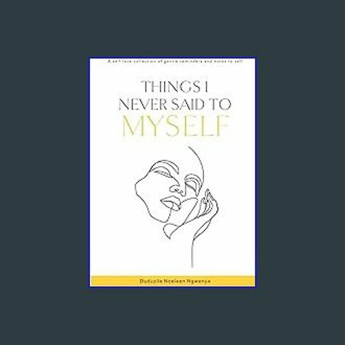 Stream (DOWNLOAD PDF) 📕 Things I Never Said To Myself (Ebook pdf) by