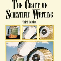 [Get] [KINDLE PDF EBOOK EPUB] The Craft of Scientific Writing, 3rd Edition by  Michae