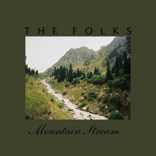 Stream Mountain Stream by The Folks | Listen online for free on SoundCloud