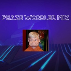 Phaze - Wobbler Mix 003