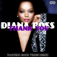 Diana Ross - Thank You (Pacheco Good Times Remix)