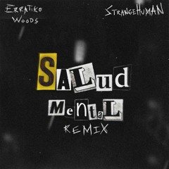 Erratiko - Salud mental Remix ft. Strangehuman
