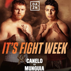 CANELO VS MUNGUIA FIGHT WEEK TALK