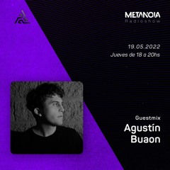 Metanoia pres. Agustín Buaon (Live Set) [Exclusive Guestmix]