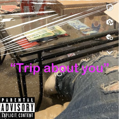 Trip about you dmoney