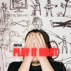 Matija - Play it Right