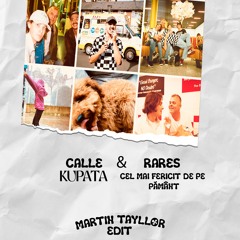 Colle x RARES - Cel Mai Kupata De pe Pamant (Martin Tayllor Edit)