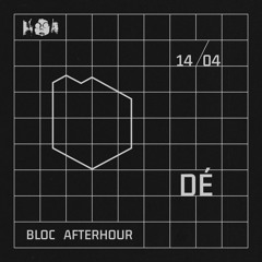 Bloc Afterhour w/ Dé @Tilos Rádió, 14/04/2024