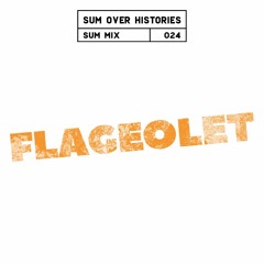 Sum Mix #024 - Flageolet