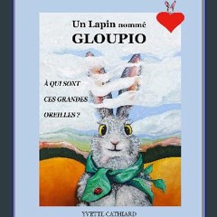 (DOWNLOAD PDF)$$ 📕 Un lapin nommé Gloupio: À qui sont ces grandes oreilles ? (French Edition) (Ebo