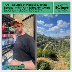 POST: Sounds of Places Palestine Special - P Kirn & Ibrahim Owais - 01 Jun 2024