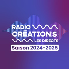 Radio création(s) - Les directs