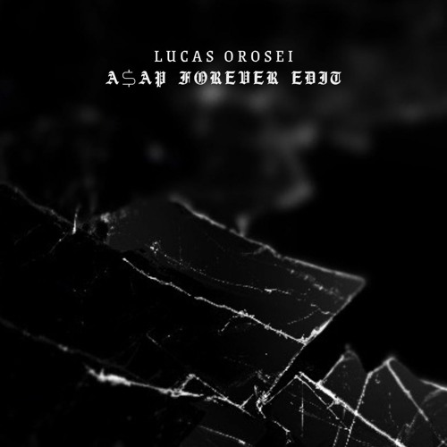 A$AP forever (Lucas Orosei Edit)
