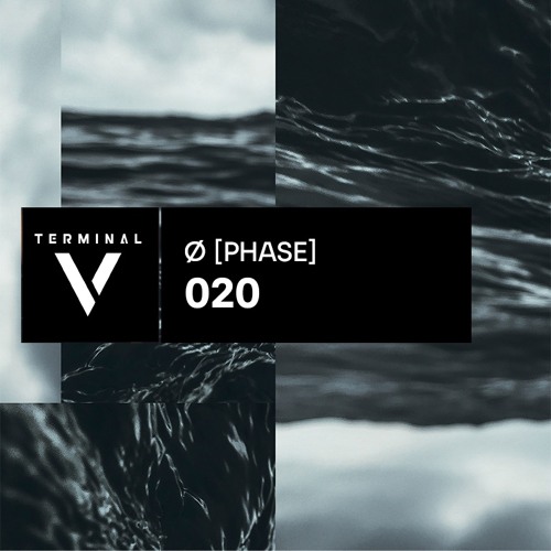 Terminal V Podcast 020 ||  Ø [Phase]