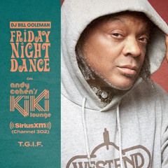 DJ BILL COLEMAN : Friday Night Dance  In ANDY COHEN's KIKI LOUNGE - 8/30/24 [DJ Mix] LABOR DAY WKND