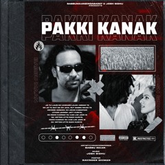 PAKKI KANAK - BABBU MAAN X JOSH SIDHU