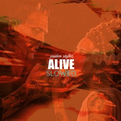 Alive (Slowed)