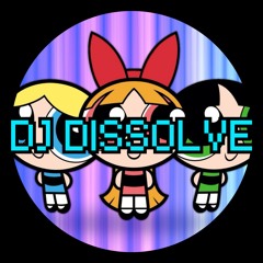 Powerpuff Girls Theme (DJ Dissolve Jungle Bootleg)