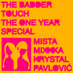 The Badder Touch (Ft. Krystal Pavlovic ONE YEAR SPECIAL)