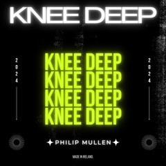 Philip Mullen - Knee Deep