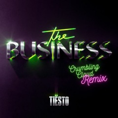 Tiësto - The Business (Crumbling Cloud Remix)