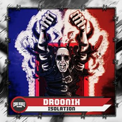 Droonix - Isolation (Core Rebelz Records) FREE DOWNLOAD