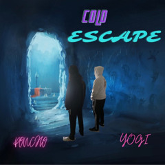 Cold Escape by Poncho Ft. Yogi