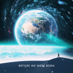 Before we were born (future garage/ chillstep)