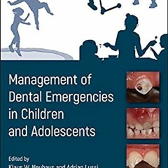 [Access] PDF EBOOK EPUB KINDLE Management of Dental Emergencies in Children and Adolescents by  Klau