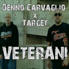 Denno Carvaglio feat. Target - Veterani