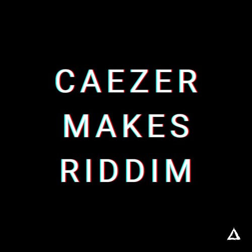 CAEZER MAKES RIDDIM [FREE DL]!!