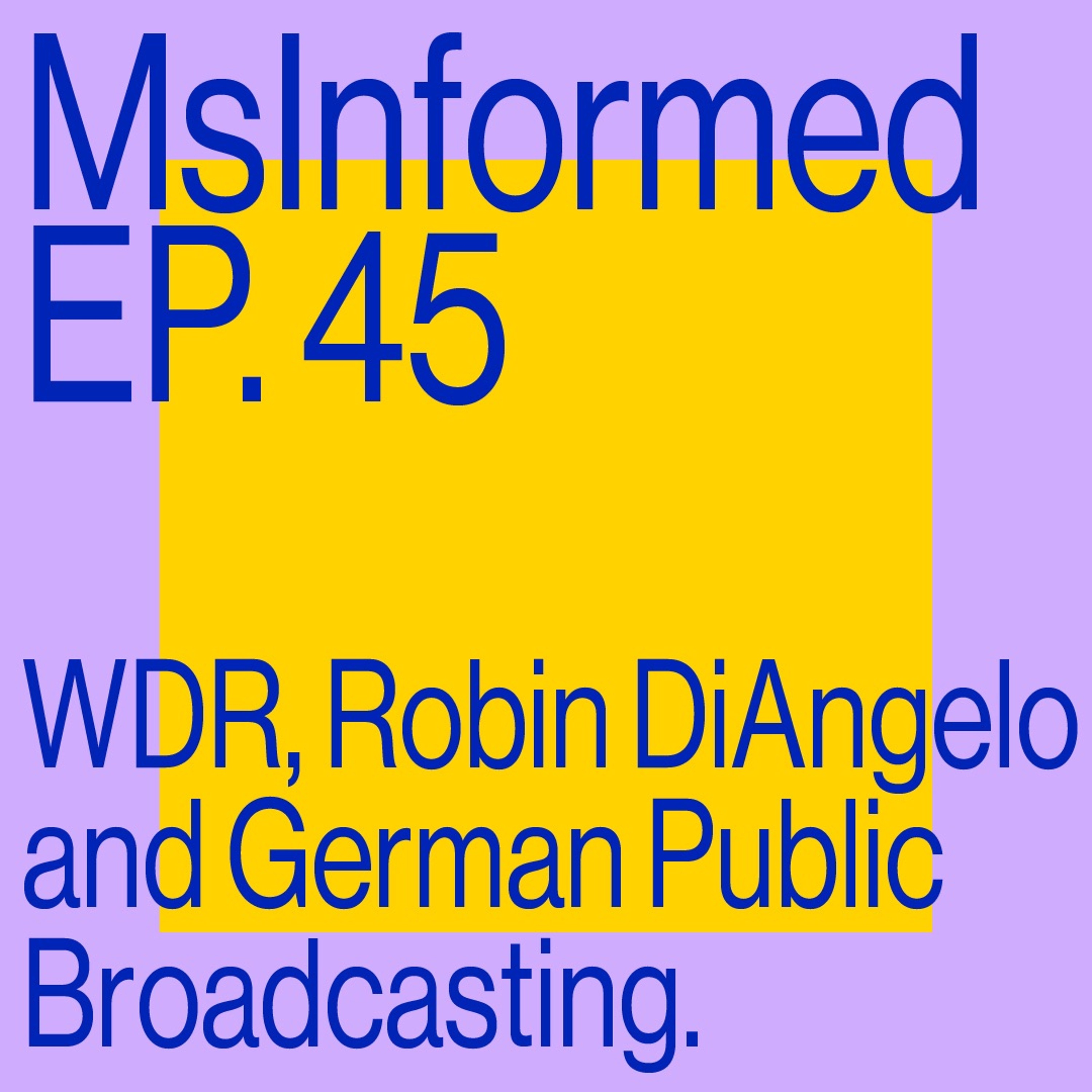 Episode 45: WDR, Robin DiAngelo and German Public Broadcasting