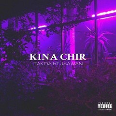 Kina Chir - Takda Hi Jaawan (slowed)