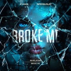 Revelation - Broke Me | Q-dance presents SPEQTRUM