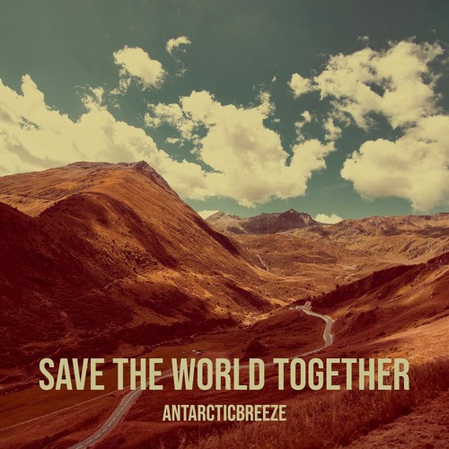 ANtarcticbreeze - Save The World Together | Royalty Free Music | Upbeatsong.com