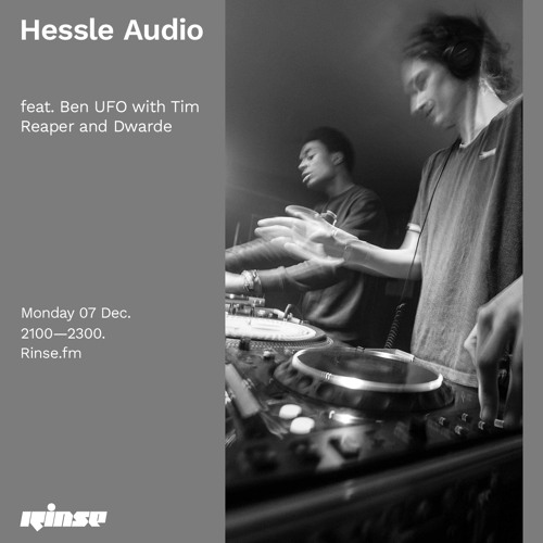 Hessle Audio feat. Ben UFO with Tim Reaper and Dwarde - 07 December 2020