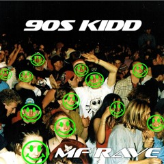 90s Kidd - MF Rave